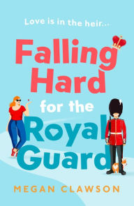 Ebook pdb file download Falling Hard for the Royal Guard  by Megan Clawson, Megan Clawson English version