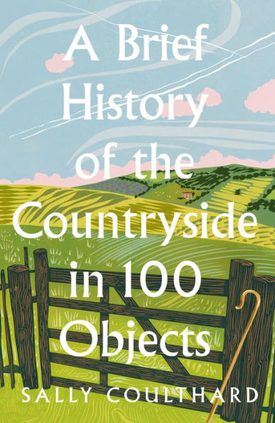 A Brief History of the Countryside 100 Objects