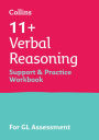 11+ Verbal Reasoning Support and Practice Workbook: For the GL Assessment 2023 tests