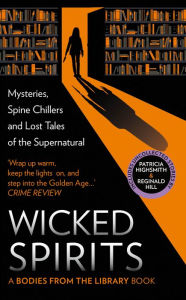 Downloading google ebooks ipad Wicked Spirits: Mysteries, Spine Chillers and Lost Tales of the Supernatural (A Bodies from the Library book) iBook DJVU PDF by Tony Medawar