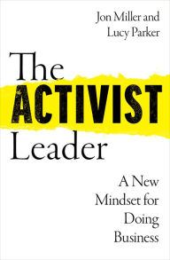 Title: The Activist Leader: A New Mindset for Doing Business, Author: Lucy Parker