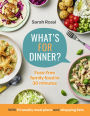 What's For Dinner?: 30-minute quick and easy family meals. The Sunday Times bestseller from the Taming Twins fuss-free family food blog