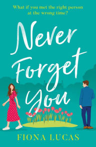 Title: Never Forget You, Author: Fiona Lucas