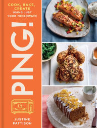 Best textbooks download PING!: Cook, Bake, Create Using Just Your Microwave