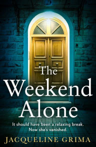 Title: The Weekend Alone, Author: Jacqueline Grima
