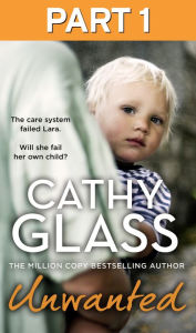 Unwanted: Part 1 of 3: The care system failed Lara. Will she fail her own child?