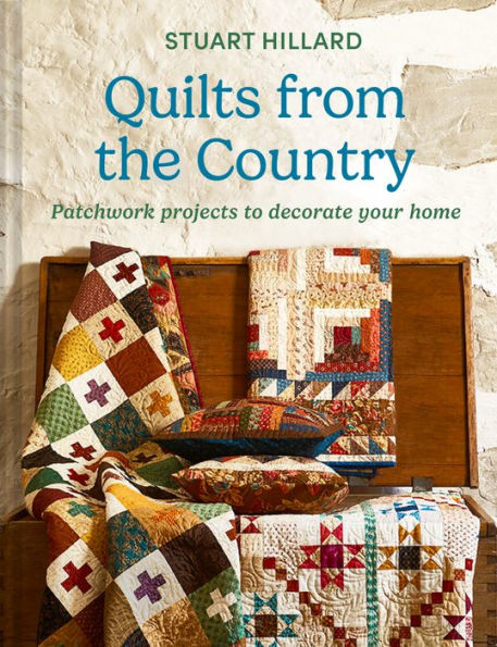 Quilts from the Country: Patchwork projects to decorate your home