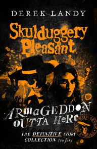 Download free ebooks online Armageddon Outta Here - The World of Skulduggery Pleasant (Skulduggery Pleasant)