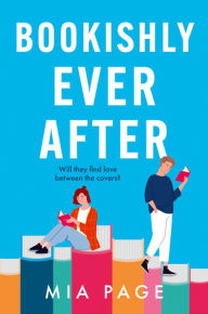 Title: Bookishly Ever After, Author: Mia Page