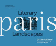 Download of free e books Literary Landscapes Paris in English  9780008588991 by Dominic Bliss, Dominic Bliss