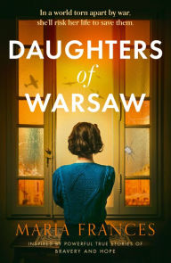 Title: Daughters of Warsaw, Author: Maria Frances