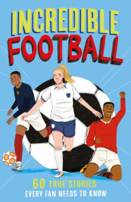 Title: Incredible Football, Author: Clive Gifford