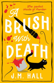 Title: A Brush with Death, Author: J.M.  Hall