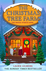 Title: The Christmas Tree Farm (Dream Harbor, Book 3), Author: Laurie Gilmore