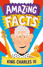 Amazing Facts King Charles III (Amazing Facts Every Kid Needs to Know)