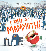 Title: I Did See a Mammoth, Author: Alex Willmore