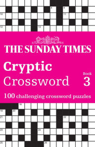 Free book database download Sunday Times Cryptic Crossword Book 3: 100 challenging crossword puzzles by HarperCollins UK 9780008617974 (English literature) PDF FB2 RTF