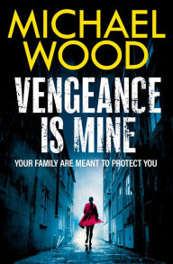 Title: Vengeance is Mine, Author: Michael Wood