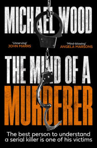 Title: The Mind of a Murderer (Dr Olivia Winter, Book 1), Author: Michael Wood
