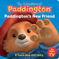 Title: The Adventures of Paddington - Paddington's New Friend: A touch-and-feel story, Author: HarperCollins Children's Books