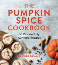 Download amazon kindle book as pdf The Pumpkin Spice Cookbook: 60 Wonderfully Warming Recipes  by Heather Thomas (English literature) 9780008622114