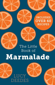 Free txt ebook download The Little Book of Marmalade by Lucy Deedes English version 