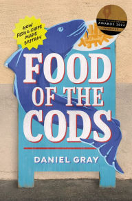 Best ebooks download free Food of the Cods: How Fish and Chips Made Britain by Daniel Gray