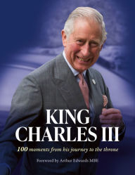 Mobi ebooks downloads King Charles III: 100 moments from his journey to the throne English version by The Sun, Arthur Edwards MBE, The Sun, Arthur Edwards MBE