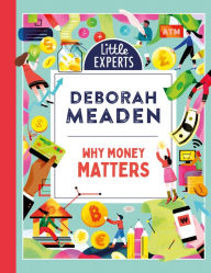Title: Why Money Matters (Little Experts), Author: Deborah Meaden
