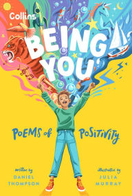 Title: Being you: Poems of positivity to support kids' emotional wellbeing, Author: Daniel Thompson