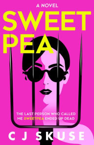 Title: Sweetpea, Author: C. J. Skuse