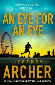 Title: An Eye for an Eye (William Warwick Series #7), Author: Jeffrey Archer