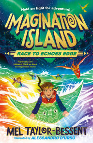 Title: Race to Echoes Edge (Imagination Island, Book 2), Author: Mel Taylor-Bessent