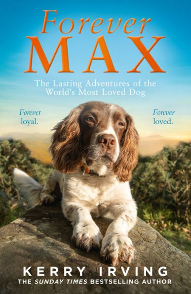 Forever Max: the lasting adventures of world's most loved dog