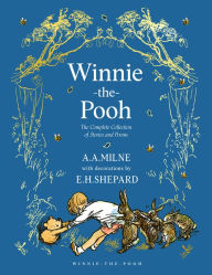 Winnie-the-Pooh: The Complete Collection of Stories and Poems (Winnie-the-Pooh - Classic Editions)