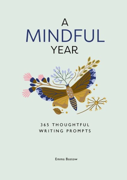 A Mindful Year: 365 Thoughtful Writing Prompts