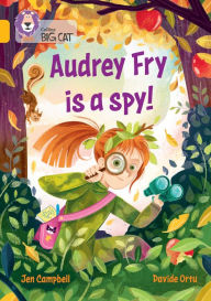 Title: Audrey Fry is a Spy!: Collins Big Cat, Author: Jennifer Campbell