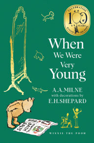 Title: Winnie-the-Pooh: When We Were Very Young (Winnie-the-Pooh - Classics 100th Anniversary), Author: A. A. Milne