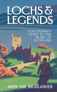 Free online book to download Lochs and Legends: A Scotsman's Guide to the Heart of Scotland 9780008653170 PDB (English literature)