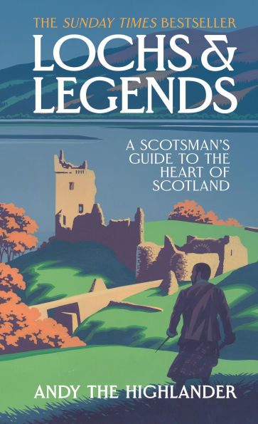 Lochs and Legends: A Scotsman's Guide to the Heart of Scotland