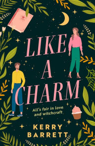 Title: Like a Charm (Could It Be Magic?, Book 1), Author: Kerry Barrett