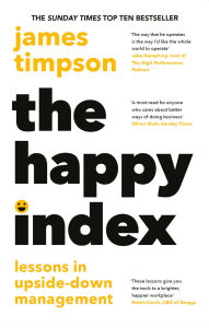 Title: The Happy Index: Lessons in Upside-Down Management, Author: James Timpson