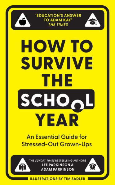 How to Survive the School Year: An essential guide for stressed-out grown-ups