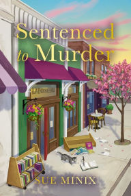 Title: Sentenced to Murder (The Bookstore Mystery Series), Author: Sue Minix