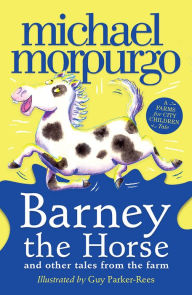 Title: Barney the Horse and Other Tales from the Farm (A Farms for City Children Book), Author: Michael Morpurgo
