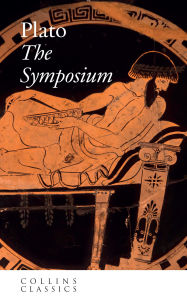 Title: The Symposium (Collins Classics), Author: Plato