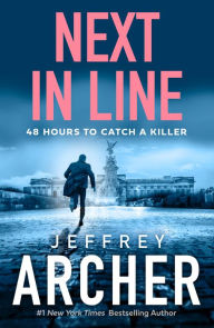 Title: Next in Line (William Warwick Series #5), Author: Jeffrey Archer