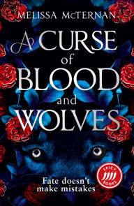 Title: A Curse of Blood and Wolves (Wolf Brothers, Book 1), Author: Melissa McTernan