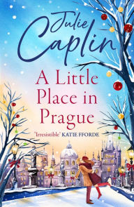 Title: A Little Place in Prague (Romantic Escapes, Book 12), Author: Julie Caplin