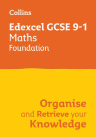 Title: Collins GCSE Maths 9-1: Edexcel GCSE 9-1 Maths Foundation: Organise and Retrieve Your Knowledge, Author: Collins